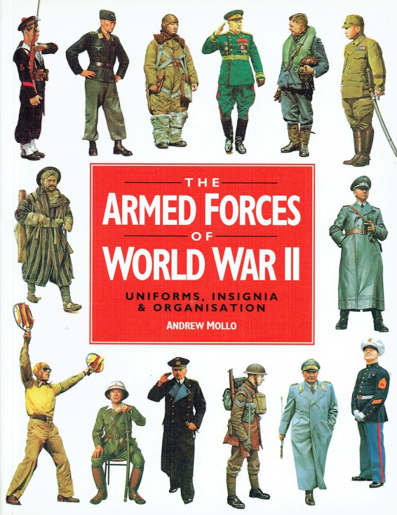 Image for THE ARMED FORCES OF WORLD WAR II : UNIFORMS, INSIGNIA AND ORGANISATION