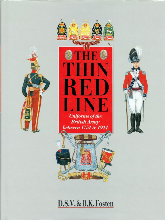 Image for THE THIN RED LINE: UNIFORMS OF THE BRITISH ARMY BETWEEN 1751 AND 1914