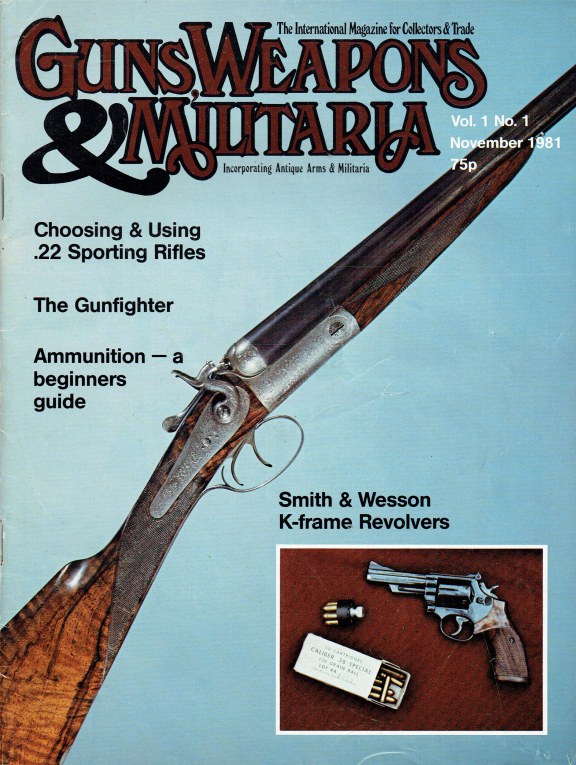 Image for GUNS, WEAPONS & MILITARIA : VOL.1 NO.1 NOVEMBER 1981