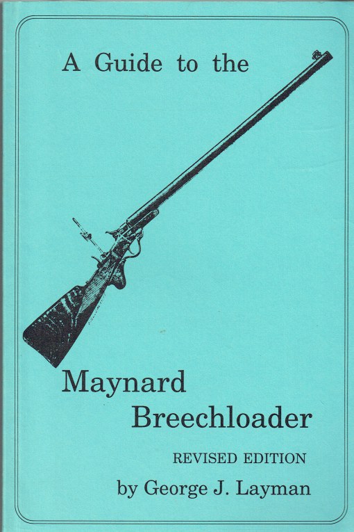 Image for A GUIDE TO THE MAYNARD BREECHLOADER (REVISED EDITION)
