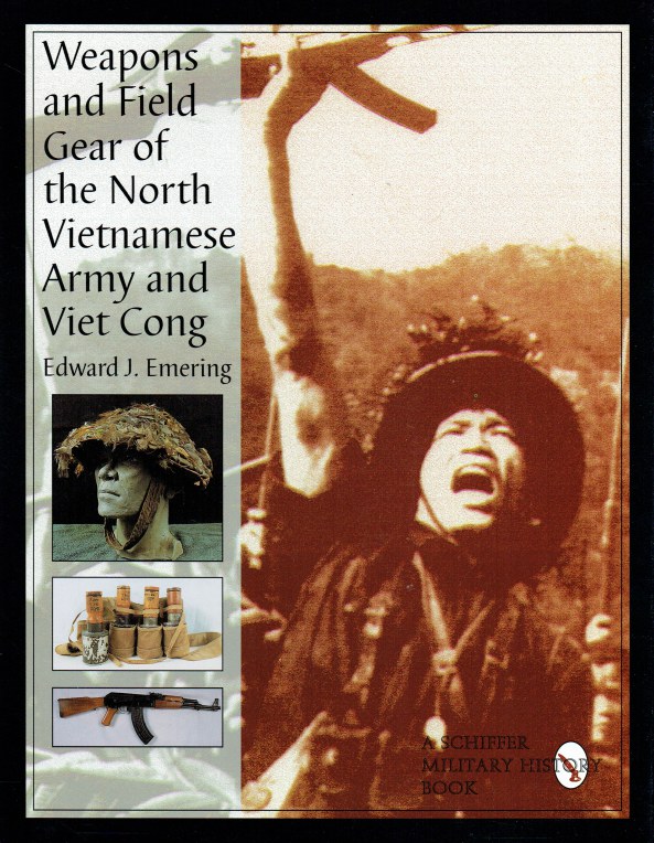 Image for WEAPONS AND FIELD GEAR OF THE NORTH VIETNAMESE ARMY AND VIET CONG