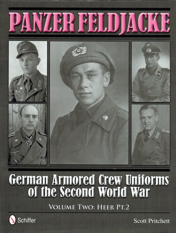 Image for PANZER FELDJACKE - GERMAN ARMORED CREW UNIFORMS OF THE SECOND WORLD WAR: VOLUME 2: HEER PT.2