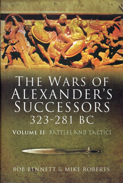 Image for THE WARS OF ALEXANDER'S SUCCESSORS 323-281BC VOLUME II : ARMIES, TACTICS AND BATTLES