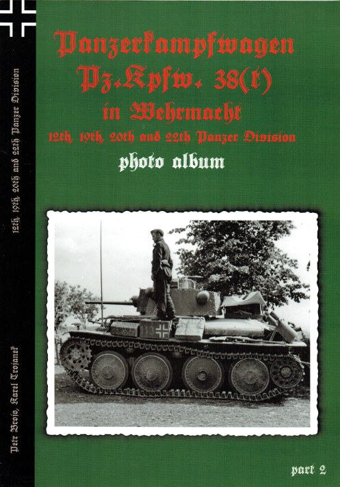 Image for PHOTO ALBUM: PART 2: PANZERKAMPFWAGEN PZ.KPFW. 38 (T) IN WEHRMACHT 12TH, 19TH, 20TH AND 22TH PANZER DIVISION