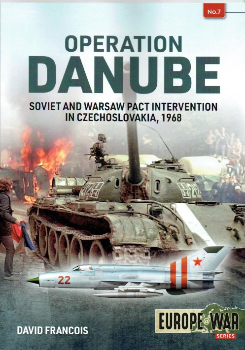 Image for OPERATION DANUBE : SOVIET AND WASAW PACT INTERVENTION IN CZECHOSLOVAKIA, 1968
