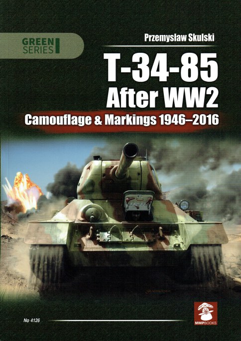 Image for T-34-85 AFTER WW2 CAMOUFLAGE & MARKINGS 1946-2016