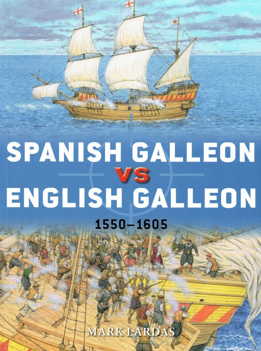 Image for SPANISH GALLEON VS ENGLISH GALLEON 1550-1605