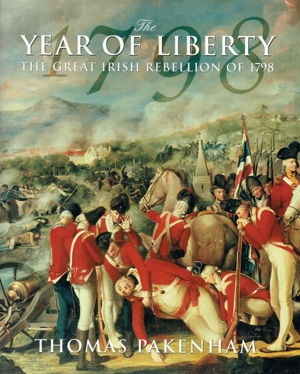 Image for THE YEAR OF LIBERTY : THE GREAT IRISH REBELLION OF 1798 (ILLUSTRATED EDITION)