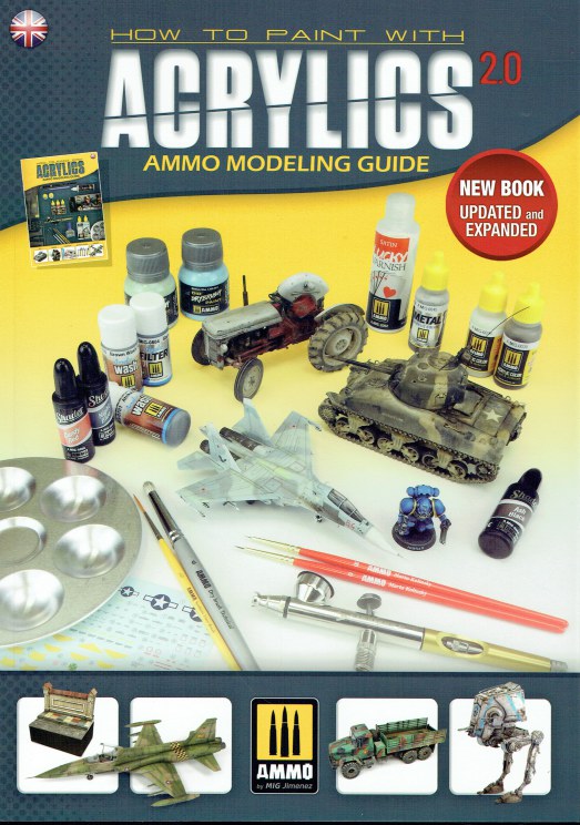 HOW TO PAINT WITH ACRYLICS AMMO MODELING GUIDE 2.0 (UPDATED & EXPANDED)