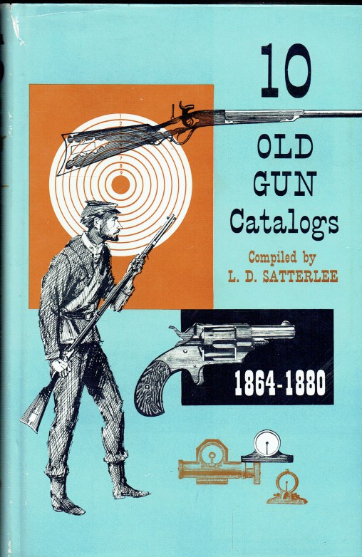 TEN OLD GUN CATALOGS FOR THE COLLECTOR VOLUME I (18641880)