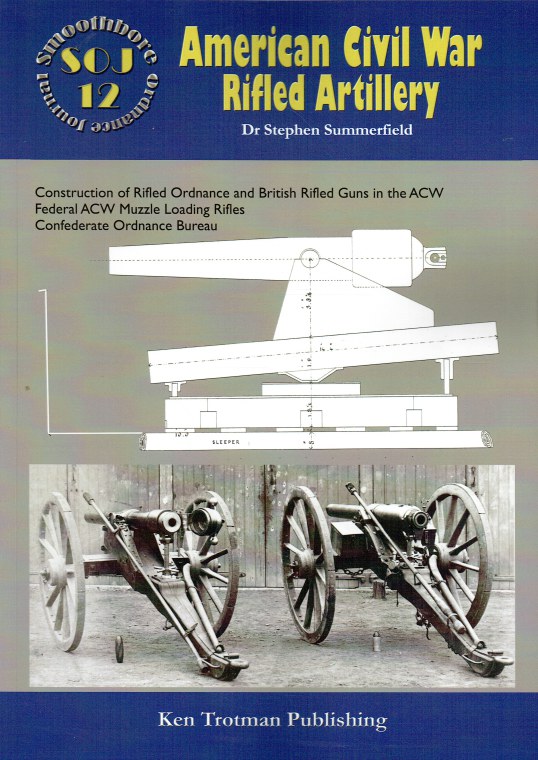 SMOOTHBORE ORDNANCE JOURNAL 12 AMERICAN CIVIL WAR RIFLED ARTILLERY