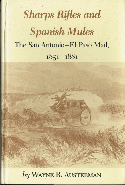 SHARPS RIFLES AND SPANISH MULES THE SAN ANTONIO EL PASO MAIL, 18511881