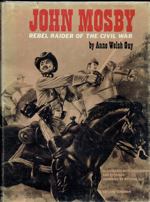 JOHN MOSBY REBEL RAIDER OF THE CIVIL WAR