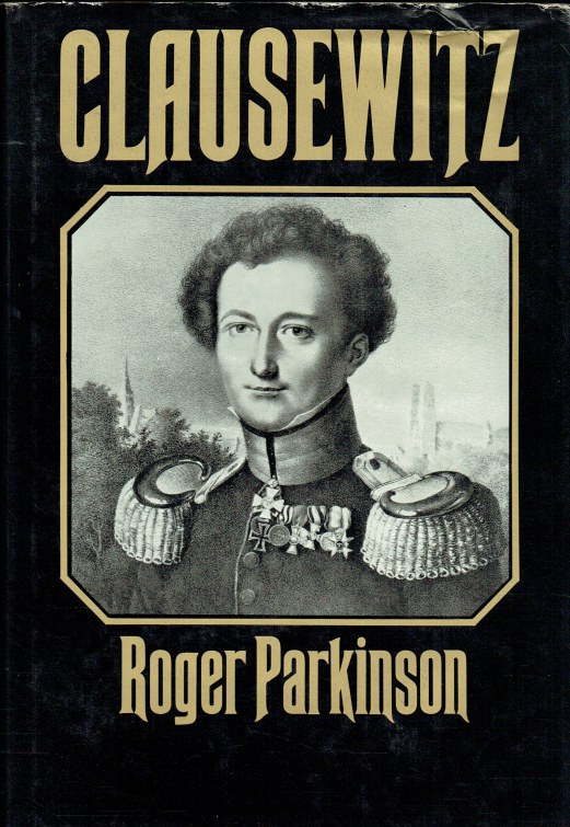 CLAUSEWITZ A BIOGRAPHY