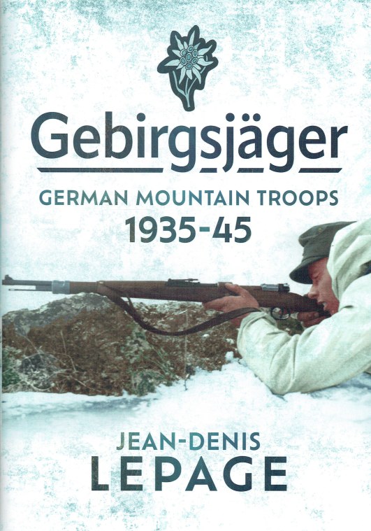 GEBIRGSJAGER : GERMAN MOUNTAIN TROOPS, 1935-45