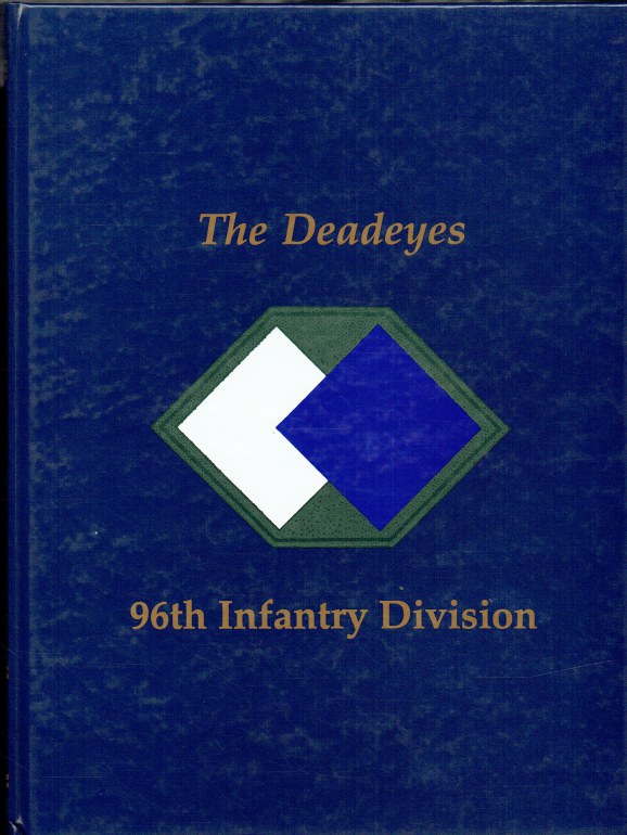 THE DEADEYES : 96TH INFANTRY DIVISION